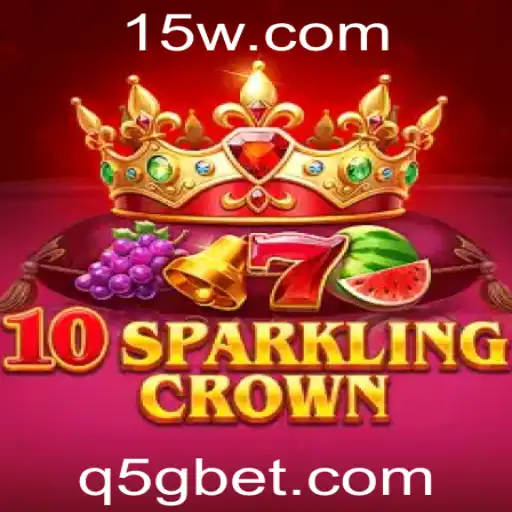 Descubra o Mundo de '10SparklingCrown' na Plataforma 5gbet